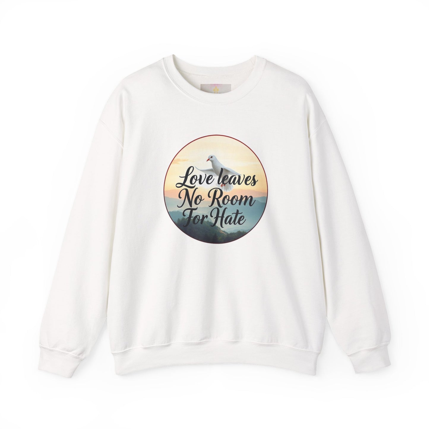 Women’s “Love Leaves No Room For Hate” Christian Sweatshirt – Bold Love Statement Pullover