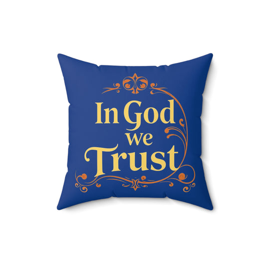 Faith Above All in Blue – ‘In God We Trust’ Throw Pillow
