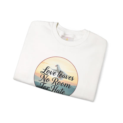 Love Leaves No Room For Hate - Women's Sweatshirt