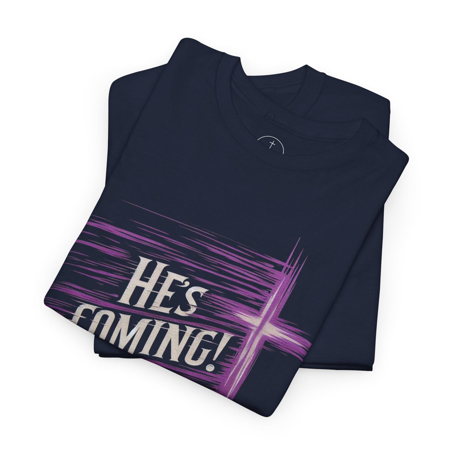 He’s Coming – Bold Christian Men’s Tee