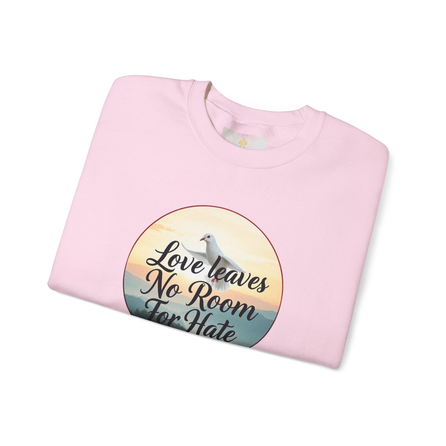 Love Leaves No Room For Hate - Women's Sweatshirt