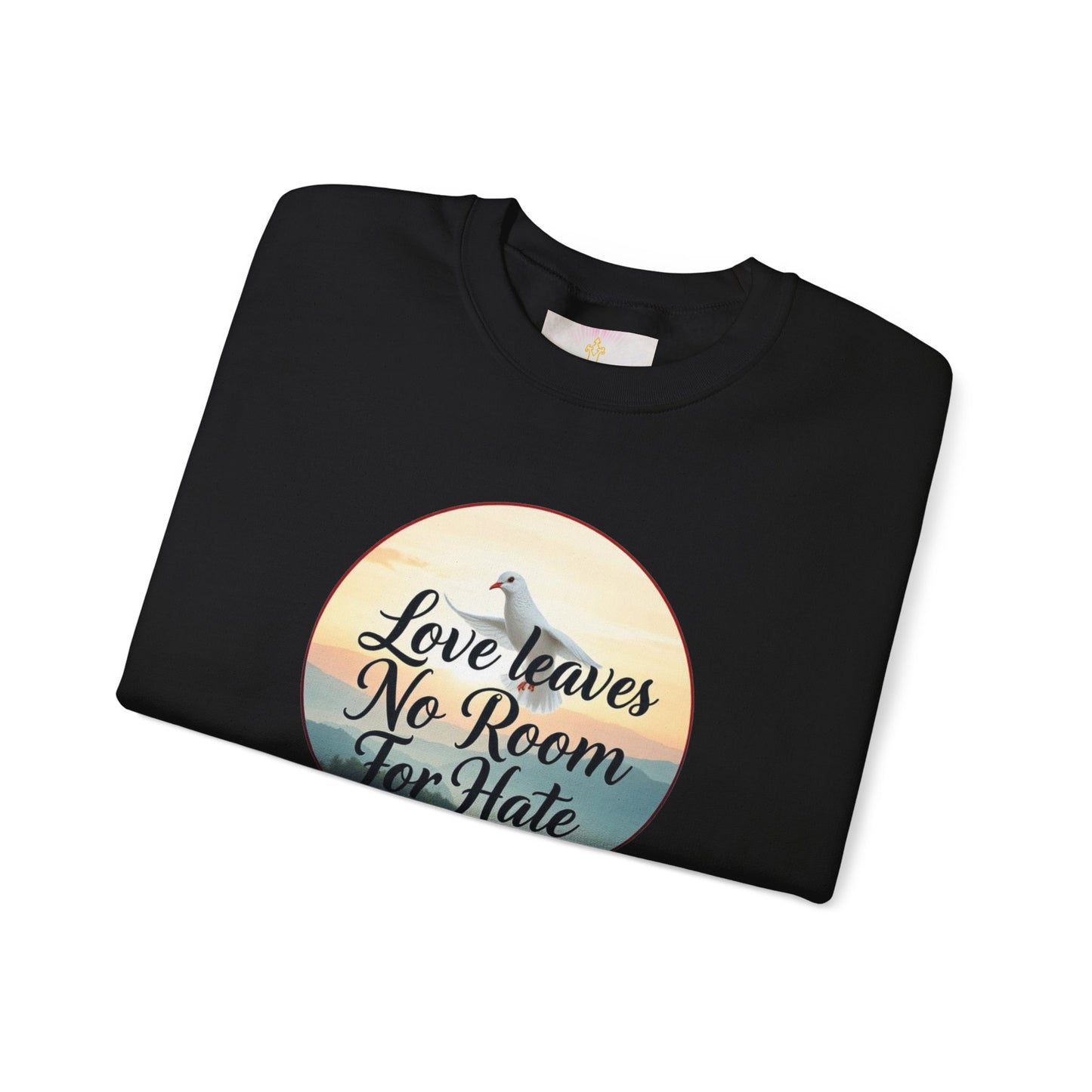 Love Leaves No Room For Hate - Women's Sweatshirt
