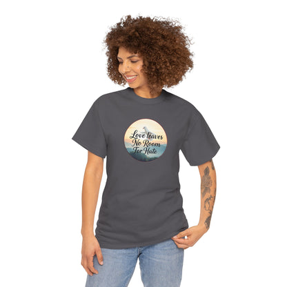 Love Leaves No Room For Hate - Woman's Christian T-Shirt