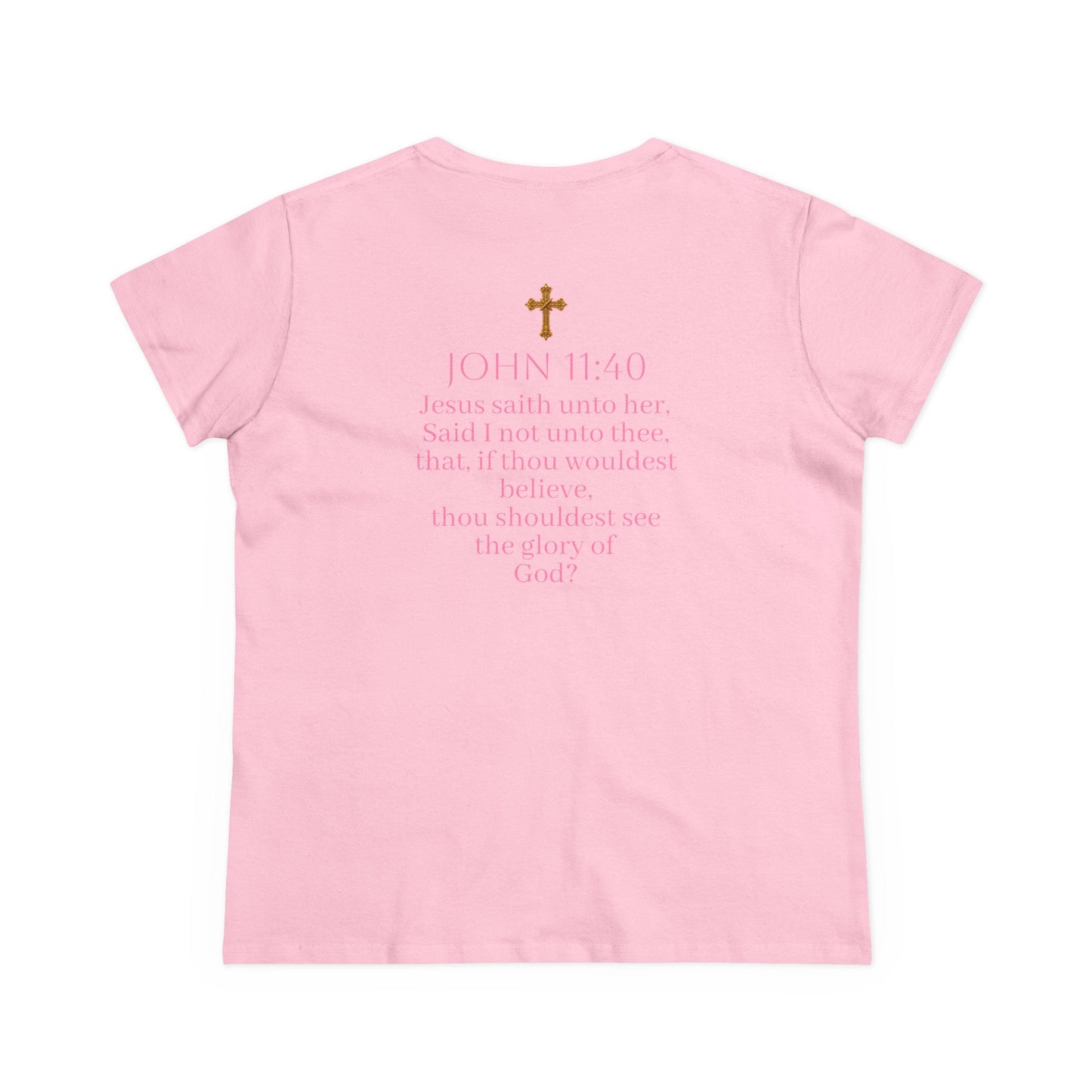 Believe | Women’s Christian T-Shirt with John 11:40