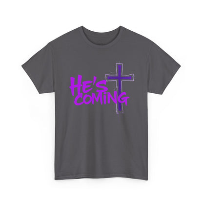 He’s Coming - Bold Christian T-Shirt
