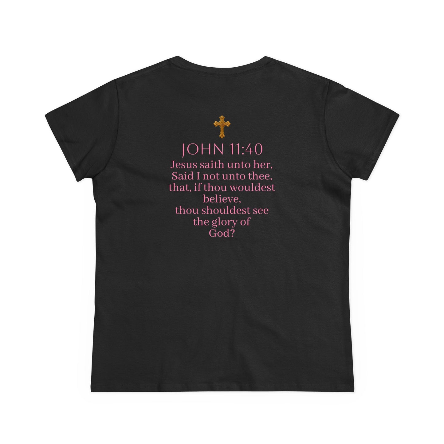 Believe | Women’s Christian T-Shirt with John 11:40