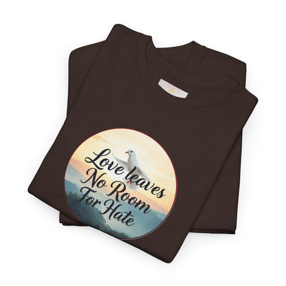 Love Leaves No Room For Hate - Woman's Christian T-Shirt