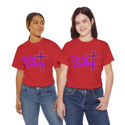 He’s Coming - Bold Christian T-Shirt