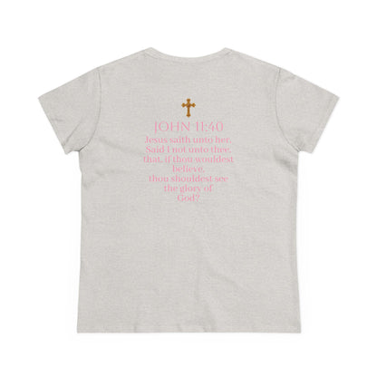 Believe | Women’s Christian T-Shirt with John 11:40
