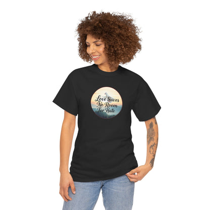 Love Leaves No Room For Hate - Woman's Christian T-Shirt