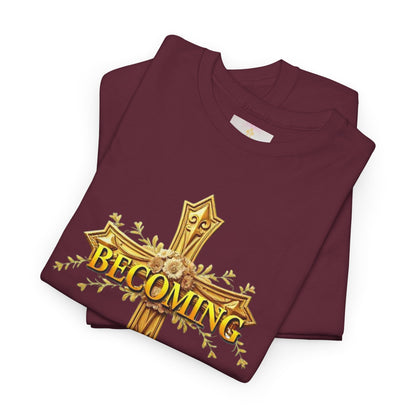 Becoming - Woman's Christian T-Shirt