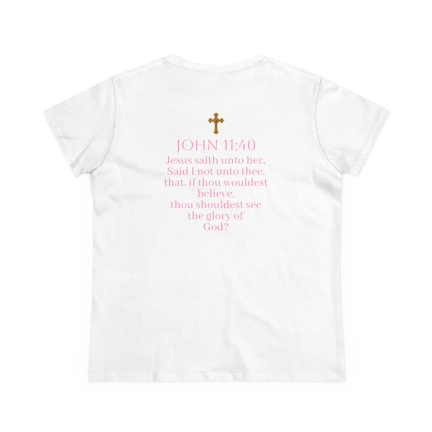 Believe | Women’s Christian T-Shirt with John 11:40