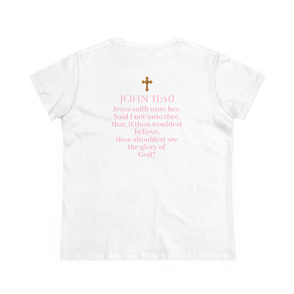 Believe | Women’s Christian T-Shirt with John 11:40
