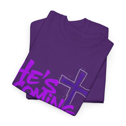 He’s Coming - Bold Christian T-Shirt